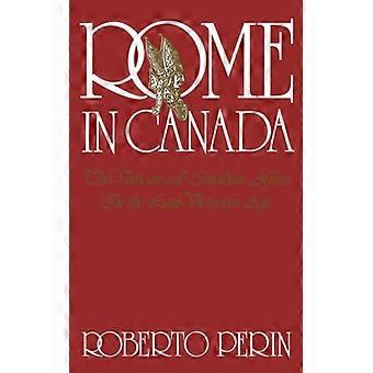 Rome In Canada The Vatican And Canadian Affairs In The Late Victorian Age - Roberto Perin - Paperback - English Book - History