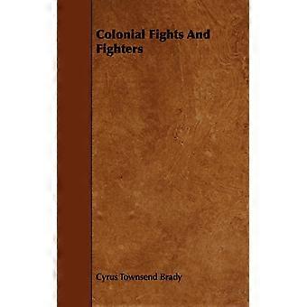 Colonial Fights And Fighters - Cyrus Townsend Brady - Paperback - English Book - History