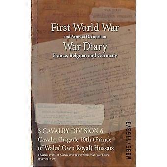 3 Cavalry Division 6 Cavalry Brigade 10th Prince Of Wales' Own Royal Hussars 1 M - Naval & Military Press - Paperback - English Book - History