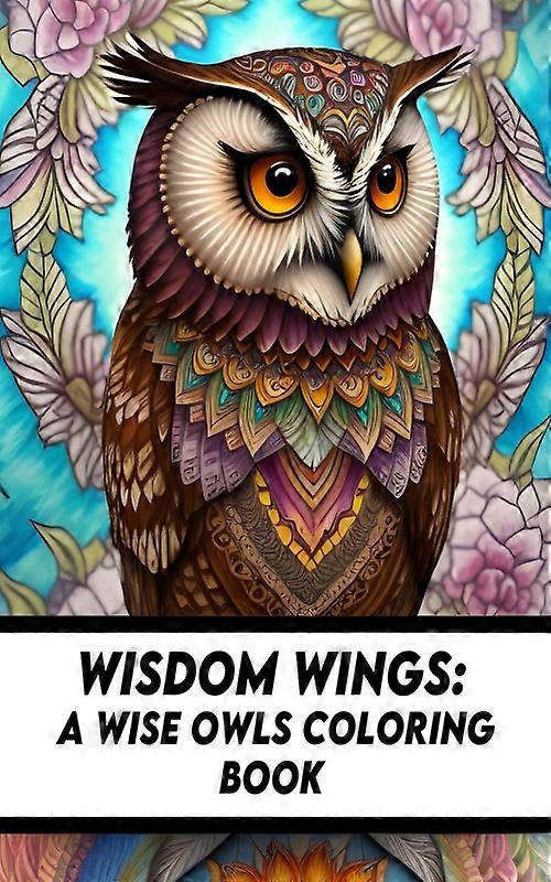 Wisdom Wings A Wise Owls Coloring Book