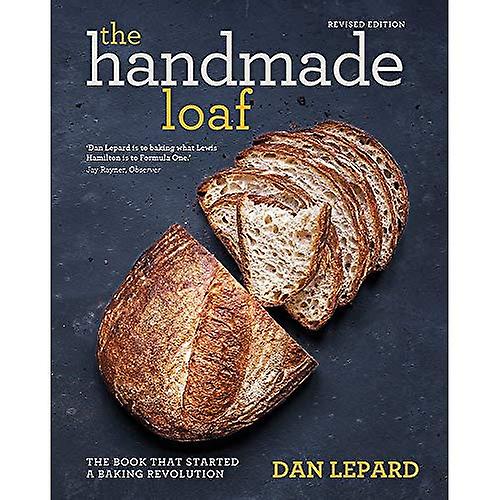 The Handmade Loaf: The book that started a baking revolution