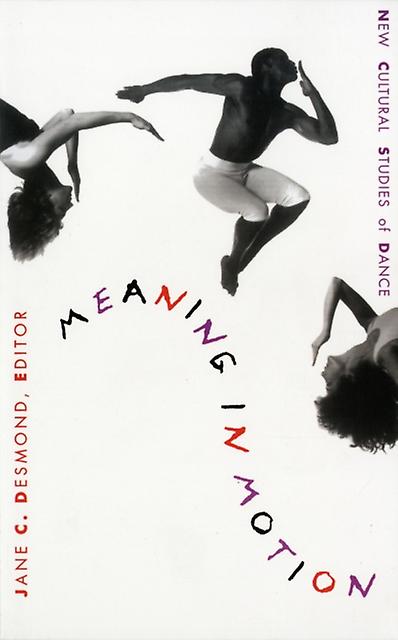 Meaning In Motion by Jane C. Desmond Paperback Book