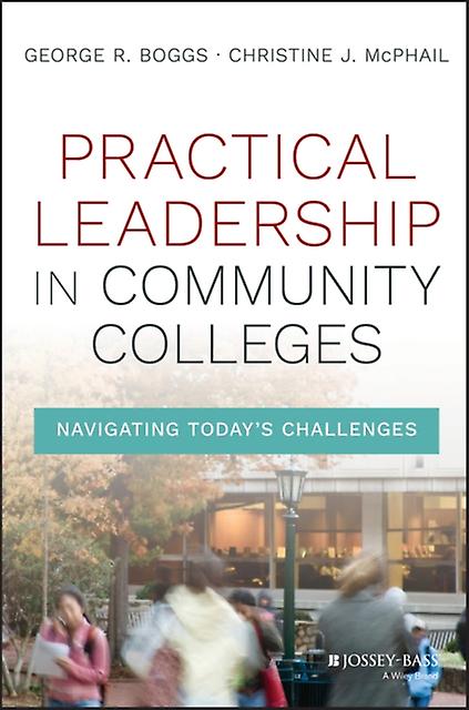 Practical Leadership In Community Colleges by Christine J. McPhail Hardback Book