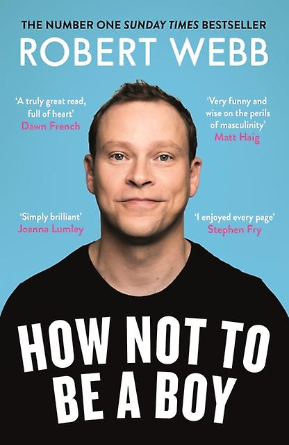 How Not To Be A Boy by Robert Webb Paperback Book