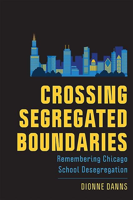 Crossing Segregated Boundaries by Dionne Danns Paperback