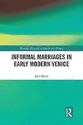 Informal Marriages in Early Modern Venice