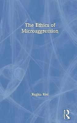 The Ethics of Microaggression