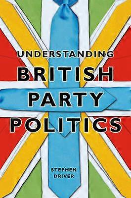 Understanding British Party Politics