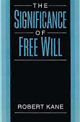 The Significance of Free Will