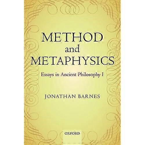 Method and Metaphysics: Essays in Ancient Philosophy I