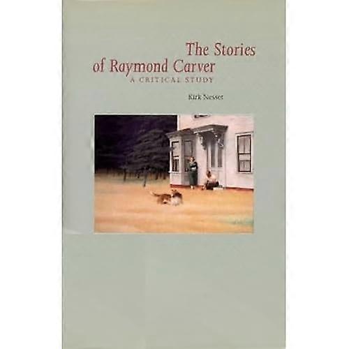 De verhalen van Raymond Carver: A Critical Study