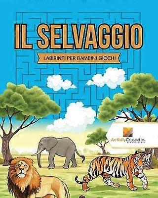 Il Selvaggio  Labirinti Per Bambini Giochi