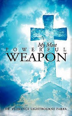 My Most Powerful Weapon