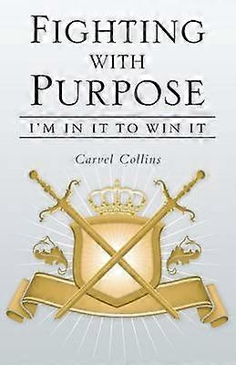 Fighting with Purpose I'm in It to Win It