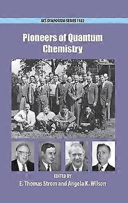 Pioneers of Quantum Chemistry
