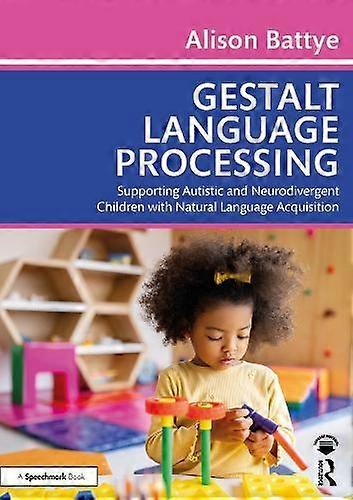 Gestalt Language Processing by Alison Battye Paperback