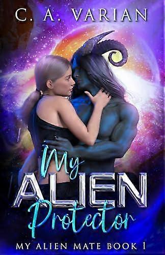 My Alien Protector - Varian, C. A