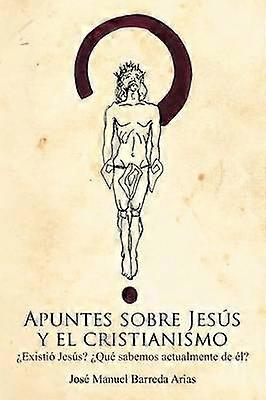 Apuntes Sobre Jesus y El Cristianismo