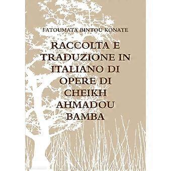 Raccolta E Traduzione In Italiano Di Opere Di Cheikh Ahmadou Bamba - FATOUMATA BINTOU KONATE - Paperback - en Book