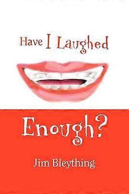 Have I Laughed Enough