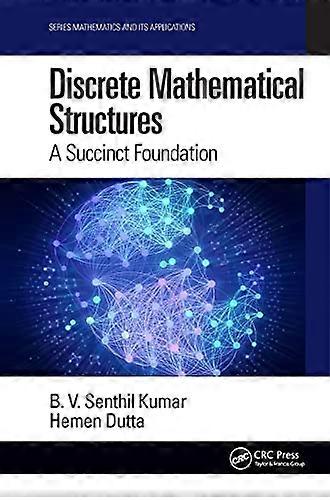 Discrete Mathematical Structures: A Succinct Foundation