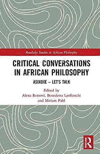 Critical Conversations in African Philosophy: Asixoxe Lets Talk