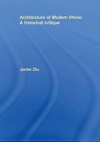Architecture of Modern China: A Historical Critique
