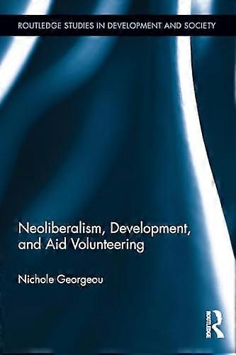 Neoliberalism Development and Aid Volunteering