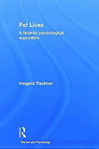 Fat Lives: A Feminist Psychological Exploration