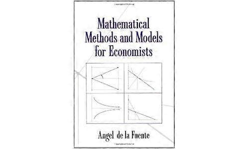 Mathematical Methods and Models for Economists