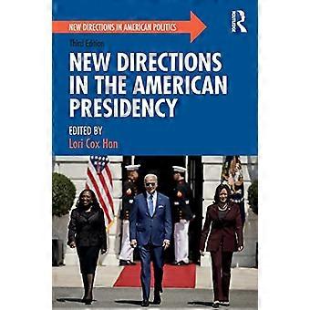 Nye retninger i det amerikanske presidentembetet (nye retninger i amerikansk politikk)