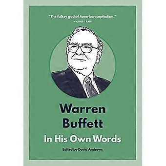 Warren Buffett: In seinen eigenen Worten (in ihren eigenen Worten)