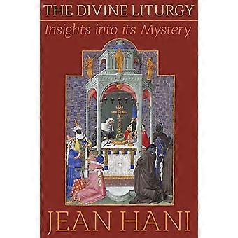 De Goddelijke Liturgie: Inzichten in het mysterie ervan
