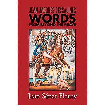 Jean-Jacques Dessalines: Ord fra den andre siden av graven