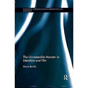 The Unnameable Monster In Literature And Film - Maria Beville