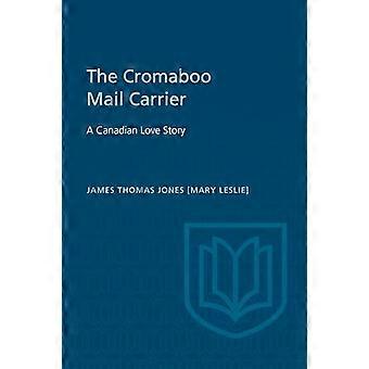 The Cromaboo Mail Carrier A Canadian Love Story