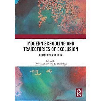 Modern Schooling and Trajectories of Exclusion Childhoods in India