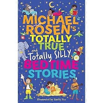 Michael rosen's totally true and totally silly bedtime stories