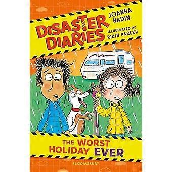 Disaster diaries the worst holiday ever the hilarious series from the creators of the worst class in the world