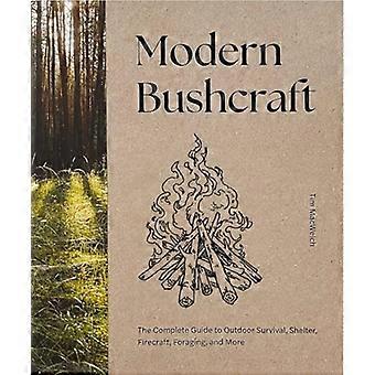 Moderne Bushcraft: Den komplette guide til udendørs overlevelse, ly, fyrværkeri, fouragering og mere