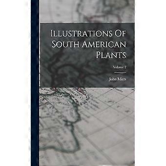 Illustrations Of South American Plants Volume 2 - John Miers - Paperback - English Book - History