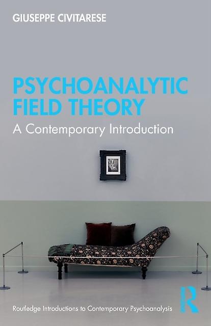 Psychoanalytic Field Theory by Giuseppe Civitarese Paperback Book