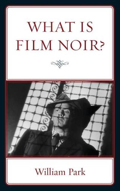 What Is Film Noir by William Park Paperback Book