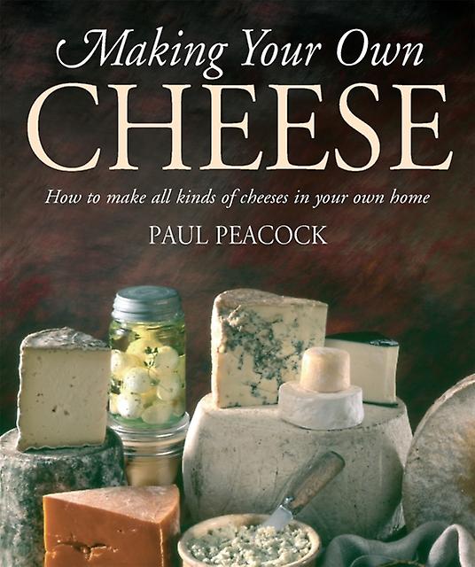 Making Your Own Cheese by Paul Peacock Paperback