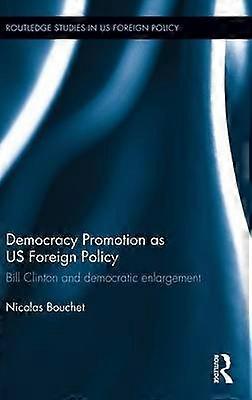 Democracy Promotion as US Foreign Policy