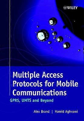Multiple Access Protocols for Mobile Communications - GPRS UMTS & Beyond