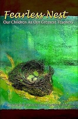 Fearless Nest/Our Children As Our Greatest Teachers