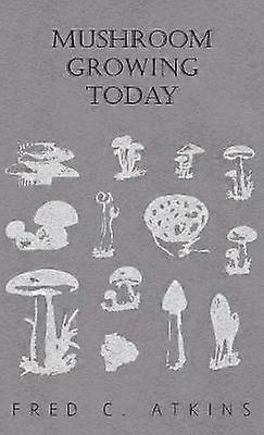 Mushroom Growing Today