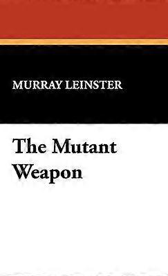 The Mutant Weapon