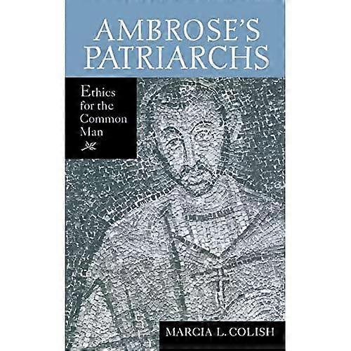 Ambrose's Patriarchs: Ethics for the Common Man